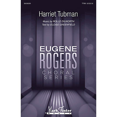 MARK FOSTER Harriet Tubman (Eugene Rogers Choral Series) TTBB composed by Rollo Dilworth