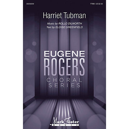 MARK FOSTER Harriet Tubman (Eugene Rogers Choral Series) TTBB composed by Rollo Dilworth