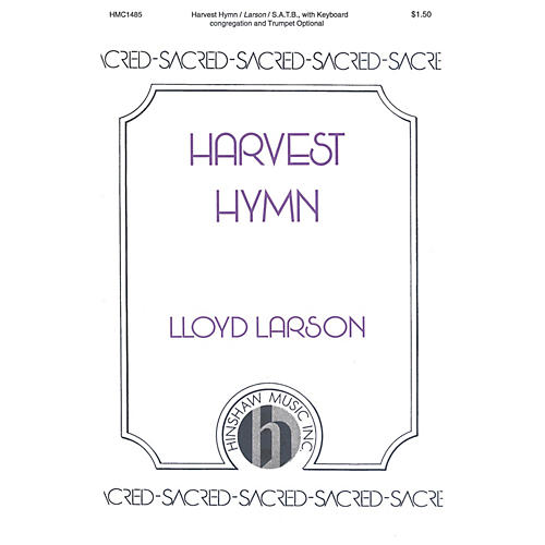 Hinshaw Music Harvest Hymn SATB composed by Lloyd Larson