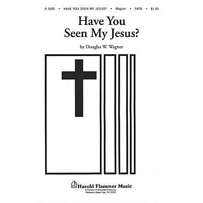 Shawnee Press Have You Seen My Jesus? SATB a cappella composed by Douglas Wagner