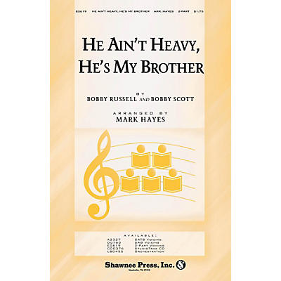Shawnee Press He Ain't Heavy, He's My Brother 2-Part arranged by Mark Hayes