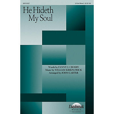Daybreak Music He Hideth My Soul 2 Part Mixed arranged by John Carter
