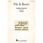 Hal Leonard He Is Born! 2-Part arranged by Ken Berg