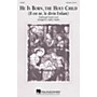 Hal Leonard He Is Born Holy Child 3-Part Mixed arranged by Audrey Snyder