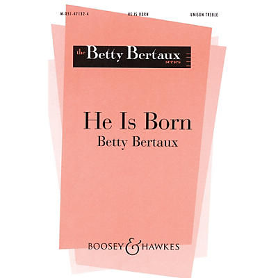 Boosey and Hawkes He Is Born (Il est né le Divin Enfant) Unison Treble arranged by Betty Bertaux