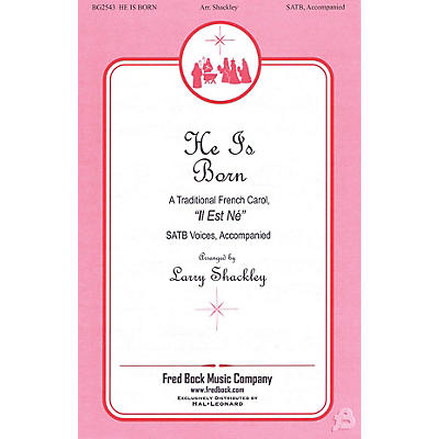 Fred Bock Music He Is Born SATB arranged by Larry Shackley