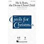 Hal Leonard He Is Born, the Divine Christ Child 2-Part Arranged by John Leavitt