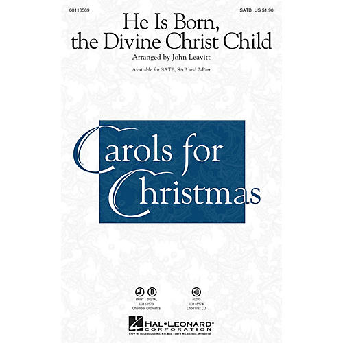 Hal Leonard He Is Born, the Divine Christ Child CHOIRTRAX CD Arranged by John Leavitt