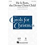 Hal Leonard He Is Born, the Divine Christ Child SATB arranged by John Leavitt