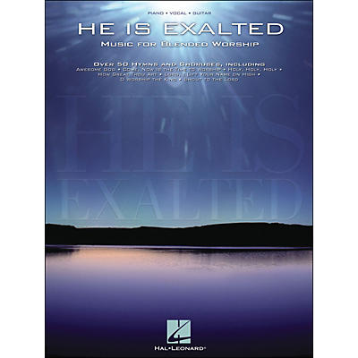 Hal Leonard He Is Exalted - Music for Blended Worship arranged for piano, vocal, and guitar (P/V/G)