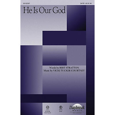 Daybreak Music He Is Our God SATB composed by Vicki Tucker Courtney