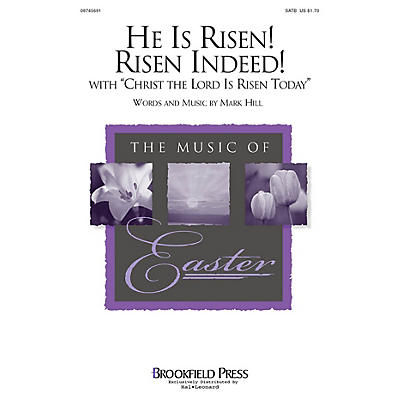 Brookfield He Is Risen! Risen Indeed! (with Christ the Lord Is Risen Today) SATB composed by Mark Hill