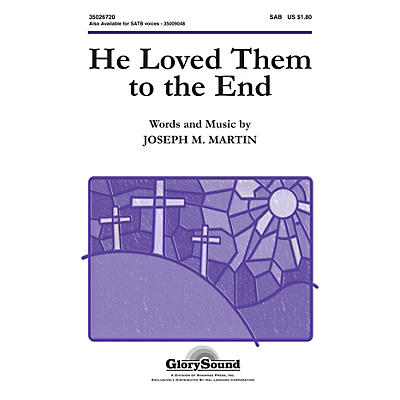 Shawnee Press He Loved Them to the End SAB composed by Joseph M. Martin