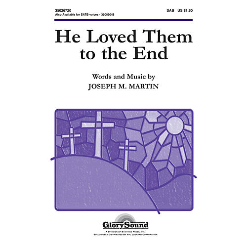 Shawnee Press He Loved Them to the End SAB composed by Joseph M. Martin