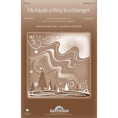 Shawnee Press He Made a Way in a Manger SATB arranged by James Koerts