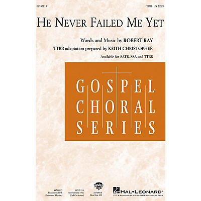 Hal Leonard He Never Failed Me Yet TTBB arranged by Keith Christopher