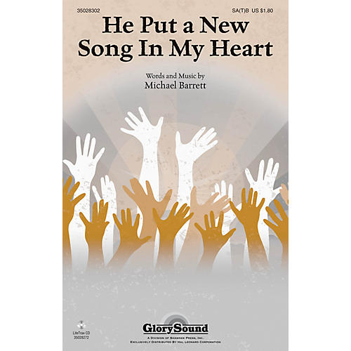 Shawnee Press He Put a New Song in My Heart SA(T)B composed by Michael Barrett