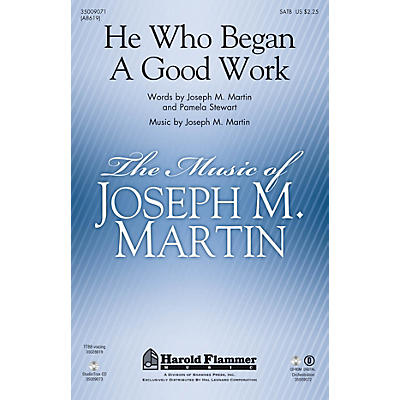 Shawnee Press He Who Began A Good Work (from Legacy of Faith) SATB composed by Joseph M. Martin