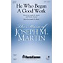 Shawnee Press He Who Began a Good Work Studiotrax CD Composed by Joseph M. Martin