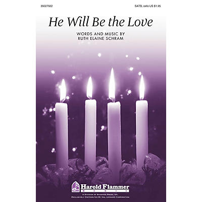 Shawnee Press He Will Be the Love SATB W/ CELLO composed by Ruth Elaine Schram