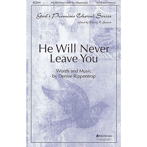 Fred Bock Music He Will Never Leave You SATB arranged by Cherry T. Garasi
