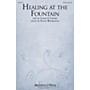 Brookfield Healing at the Fountain SATB composed by Penny Rodriguez