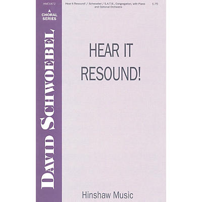Hinshaw Music Hear It Resound SATB composed by David Schwoebel