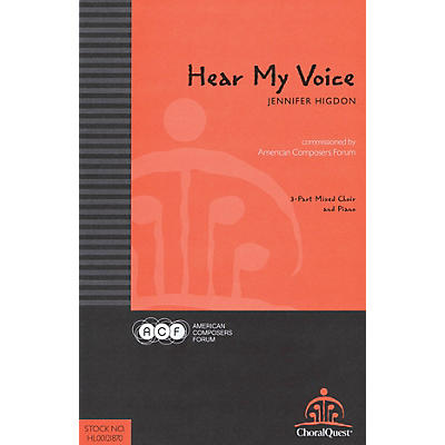 American Composers Forum Hear My Voice (Commissioned by American Composers Forum) 3-Part Mixed composed by Jennifer Higdon