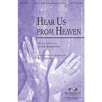 Integrity Music Hear Us from Heaven SATB Arranged by BJ Davis