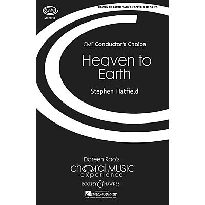 Boosey and Hawkes Heaven to Earth (CME Conductor's Choice) SATB DV A Cappella composed by Stephen Hatfield