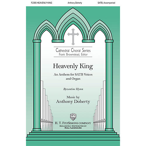 H.T. FitzSimons Company Heavenly King SATB composed by Anthony Doherty