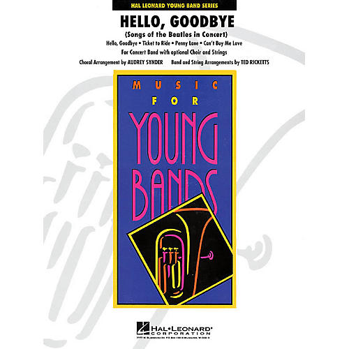 Hal Leonard Hello, Goodarranged bye (Songs of the Beatles) - Concert Band Level 3 arranged by Audrey Snyder