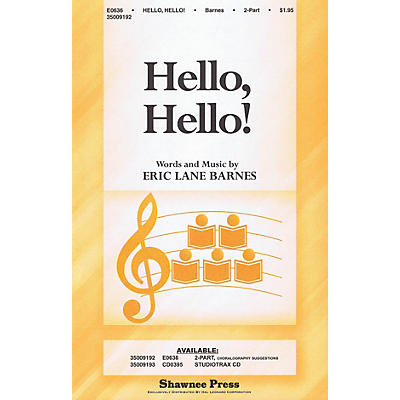 Shawnee Press Hello, Hello! 2-Part composed by Eric Lane Barnes