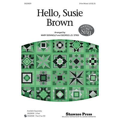 Shawnee Press Hello, Susie Brown (Together We Sing Series) 3-Part Mixed arranged by George L.O. Strid