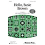 Shawnee Press Hello, Susie Brown (Together We Sing Series) 3-Part Mixed arranged by George L.O. Strid