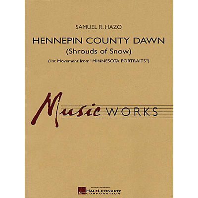 Hal Leonard Hennepin County Dawn (1st Movement from Minnesota Portraits) Concert Band Level 4 by Samuel R. Hazo