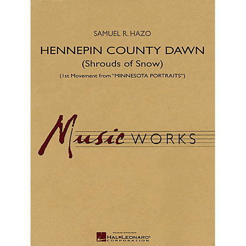 Hal Leonard Hennepin County Dawn (1st Movement from Minnesota Portraits) Concert Band Level 4 by Samuel R. Hazo