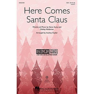 Hal Leonard Here Comes Santa Claus (Discovery Level 2) SSA by Gene Autry arranged by Audrey Snyder