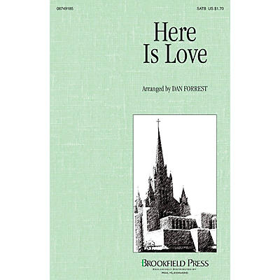 Brookfield Here Is Love SATB arranged by Dan Forrest