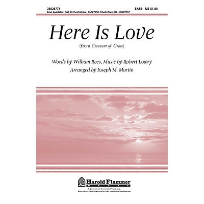 Shawnee Press Here Is Love (from Covenant of Grace) ORCHESTRATION ON CD-ROM Arranged by Joseph M. Martin