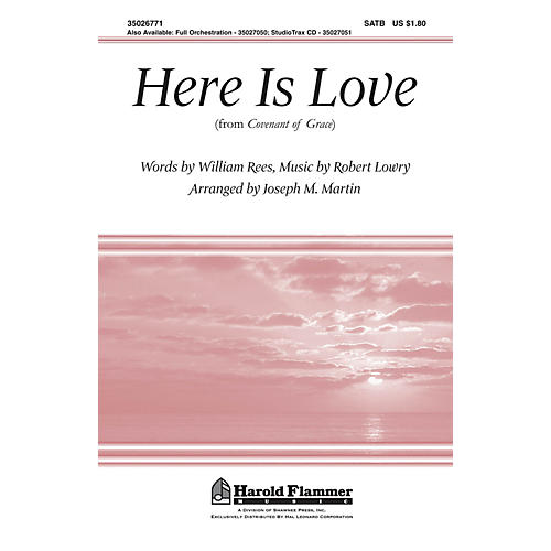 Shawnee Press Here Is Love (from Covenant of Grace) ORCHESTRATION ON CD-ROM Arranged by Joseph M. Martin