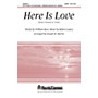 Shawnee Press Here Is Love (from Covenant of Grace) Studiotrax CD Arranged by Joseph M. Martin