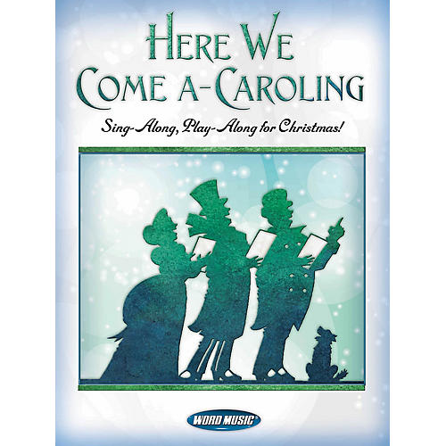 Here We Come A-Caroling (Sing Along, Play Along for Christmas!) Sacred Folio Series