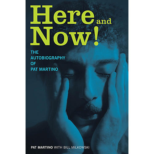 Here and Now! (The Autobiography of Pat Martino) Book Series Hardcover Written by Pat Martino