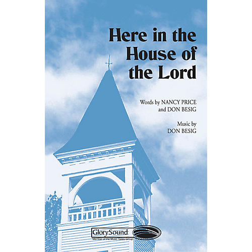Shawnee Press Here in the House of the Lord SATB composed by Don Besig