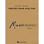 Hal Leonard Heroes Near and Far Concert Band Level 3 Composed by Richard L. Saucedo