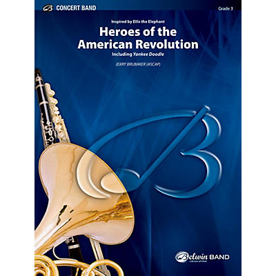 BELWIN Heroes of the American Revolution Concert Band Grade 3 (Medium Easy)