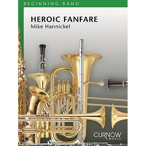 Curnow Music Heroic Fanfare and March (Grade 0.5 - Score Only) Concert Band Level .5 Composed by Mike Hannickel