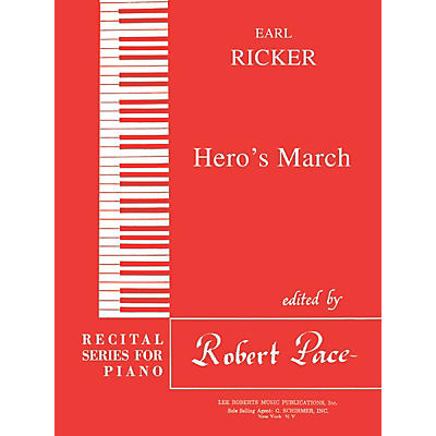 Lee Roberts Hero's March (Recital Series for Piano, Red (Book III)) Pace Piano Education Series by Earl Ricker
