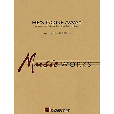 Hal Leonard He's Gone Away (An American Folktune Setting for Concert Band) Concert Band Level 4 by Rick Kirby